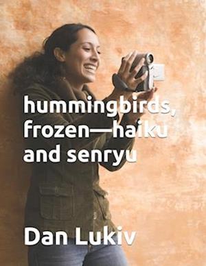 hummingbirds, frozen-haiku and senryu