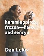 hummingbirds, frozen-haiku and senryu