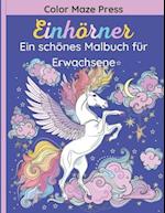 Einhörner - Ein schönes Malbuch für Erwachsene