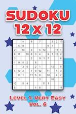 Sudoku 12 x 12 Level 1: Very Easy Vol. 6: Play Sudoku 12x12 Twelve Grid With Solutions Easy Level Volumes 1-40 Sudoku Cross Sums Variation Travel Pape