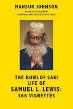 The Bowl of Saki Life of Samuel L. Lewis