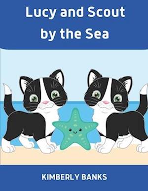 Lucy and Scout by the Sea: Book 4 in the Lucy and Scout Series