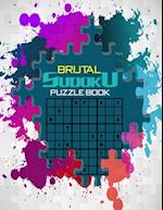 Brutal Sudoku puzzle book: A very challenging puzzles for adults . Will keep your brain in shape . 