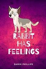 Rabbit Has Feelings