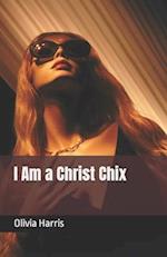 I Am a Christ Chix