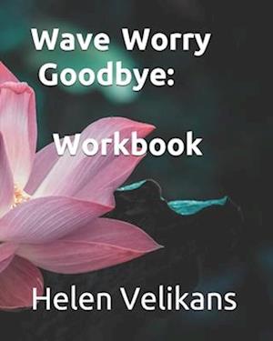 Wave Worry Goodbye: Workbook