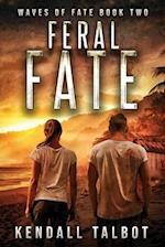 Feral Fate: A gripping EMP Survival Thriller 