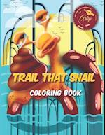 Trail That Snail: Snail Coloring Book 