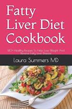 Fatty Liver Diet Cookbook : 140+ Healthy Recipes To Help Lose Weight And Reverse Fatty Liver Disease 