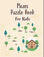 Mazes Puzzle Book For Kids