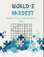 World's hardest Sudoku puzzle book for adults vol 2: A Challenging Sudoku book for Advanced Solvers a fun way to Challenge your Brain . Solutions incl