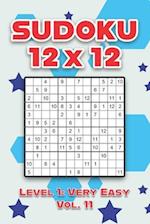 Sudoku 12 x 12 Level 1: Very Easy Vol. 11: Play Sudoku 12x12 Twelve Grid With Solutions Easy Level Volumes 1-40 Sudoku Cross Sums Variation Travel Pap