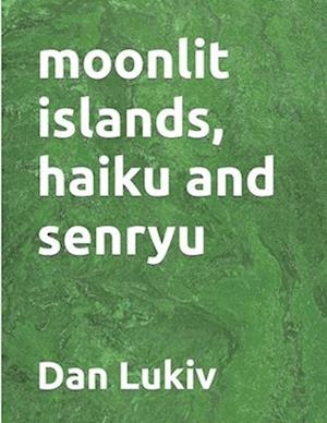 moonlit islands, haiku and senryu