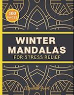 Winter Mandalas for Stress Relief: Creative Unique Elegant Designs Peaceful Art Relaxing Pages Perfect Gift for Adults and Kids 