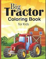 Big Tractor Coloring Book For Kids: 25 Big & Simple And 4 Intermediate Level Images For Beginners Learning How To Color: Ages 4-8 