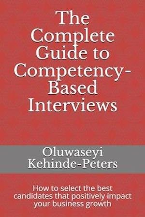 Få The Complete Guide To Competency-Based Interviews Af Oluwaseyi ...