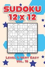 Sudoku 12 x 12 Level 1: Very Easy Vol. 16: Play Sudoku 12x12 Twelve Grid With Solutions Easy Level Volumes 1-40 Sudoku Cross Sums Variation Travel Pap