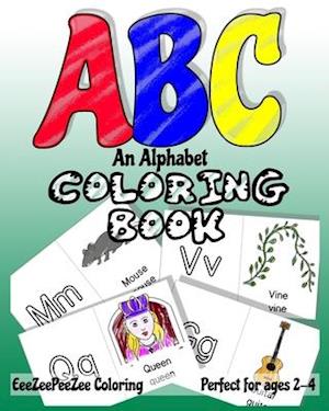 ABC An Alphabet Coloring Book: Preschool Pre-K Kindergarten Primary Lines Letter Practicing Alphabet Practice Toddler Sized Crayons Accessibility Palm