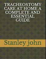 Tracheostomy Care at Home a Complete and Essential Guide