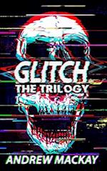 Glitch: The Trilogy: The Complete Cyberpunk Horror Collection 