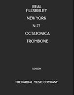 REAL FLEXIBILITY NEW YORK N-77 OCTATONICA TROMBONE: LONDON 
