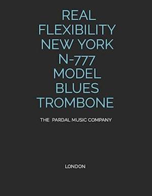 REAL FLEXIBILITY NEW YORK N-777 MODEL BLUES TROMBONE: LONDON