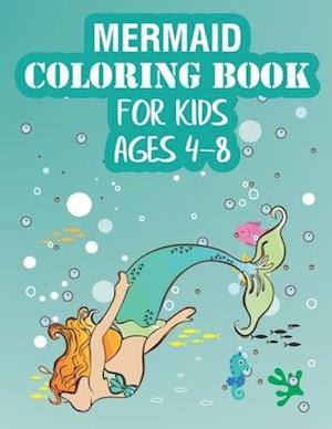 Mermaid Coloring Book For Kids Ages 4-8