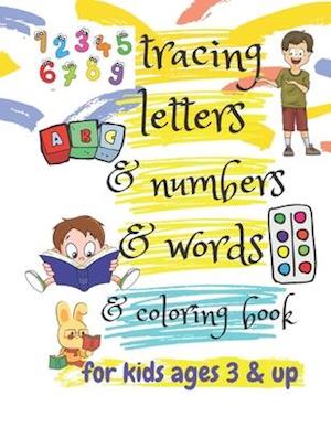 tracing letters & numbers & words & coloring book for kids ages 3 & up