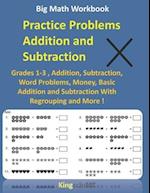 Big Math Workbook - Practice Problems Addition and Subtraction