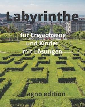 Labyrinthe für Erwachsene und Kinder mit Lösungen