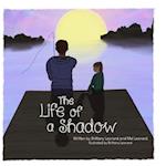 The Life of a Shadow