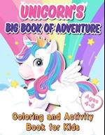 Unicorn's Big Book of Adventure: Coloring and Activity Book For Kids 