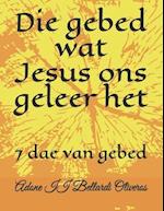 Die gebed wat Jesus ons geleer het