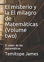 El misterio y la El milagro de Matemáticas (Volume two)