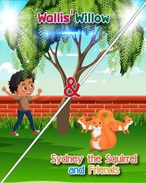 Wallis' Willow & Sydney Squirrel and Friends