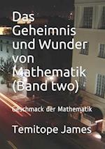 Das Geheimnis und Wunder von Mathematik (Band two)