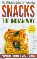 The Ultimate Guide to Preparing Snacks the Indian Way