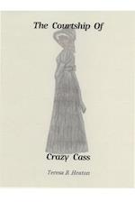 The Courtship of Crazy Cass