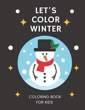 Let's Color Winter Coloring Book for Kids