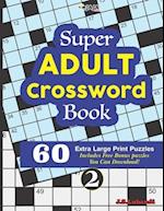 Super ADULT Crossword Book; 2 60 Extra Large Print Easy Puzzles