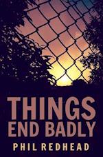 Things End Badly