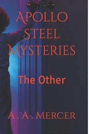 Apollo Steel Mysteries : The Other