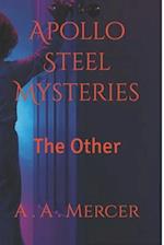 Apollo Steel Mysteries : The Other 