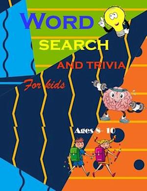 Word Search and Trivia for Kids Ages 8-10