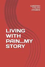 Living with Pain...My Story