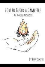 How to Build A Campfire
