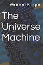 The Universe Machine