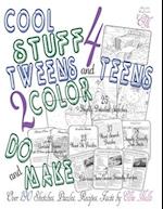 Cool Stuff 4 Teens and Tweens 2 Color, Do, & Make