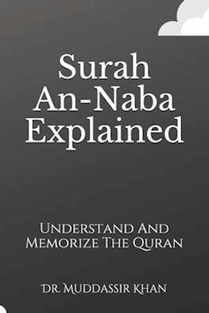 Surah An-Naba Explained: Understand And Memorize The Quran