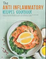 The Anti-Inflammatory Recipes Cookbook